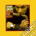 Bunky Green - Playin' For Keeps cd