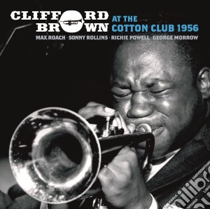 At the cotton club 1956 cd musicale di Clifford Brown