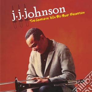 J.J. Johnson - The Complete '60s Big Band Recordings (2 Cd) cd musicale di J.j. Johnson