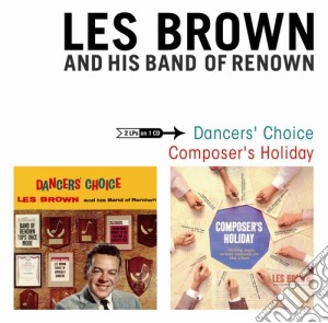 Les Brown - Dancers' Choice - Composer's Holiday cd musicale di Brown les and his ba