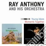 Anthony Ray & His Orchestra - Young Ideas Moments Together cd