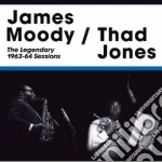 James Moody / Thad Jones - The Legendary 1963-64 Sessions cd