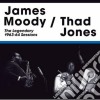 James Moody / Thad Jones - The Legendary 1963-64 Sessions cd