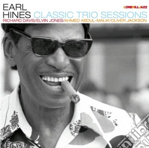 Earl Hines - Classic Trio Sessions cd musicale di Earl Hines