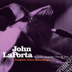 John Laporta - Complete Debut Recordings cd musicale di John Laporta