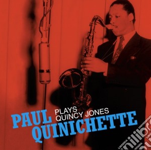 Paul Quinichette Plays Quincy Jones cd musicale di Paul Quinichette