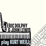 Eric Dolphy / John Lewis Play Kurt Weill cd
