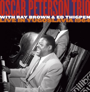Oscar Peterson - Live In Yugoslavia 1964 cd musicale di Oscar Peterson