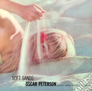 Oscar Peterson - Soft Sands Plays And Sings cd musicale di Oscar Peterson