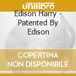 Edison Harry - Patented By Edison cd
