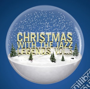 Christmas with the jazz legends vol.3 cd musicale di Artisti Vari