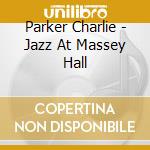 Parker Charlie - Jazz At Massey Hall cd