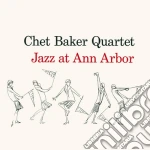 Chet Baker - Jazz At Ann Arbor cd