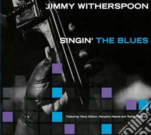 Jimmy Witherspoon - Singin' The Blues cd musicale di Jimmy Witherspoon