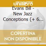Evans Bill - New Jazz Conceptions (+ 6 Bonus Tracks) cd