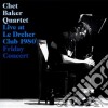 Chet Baker - Live At Le Dreher Club 1980 Friday Concert cd
