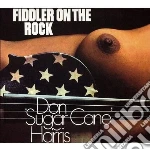 Don Sugar Cane Harris - Fiddler On The Rock cd