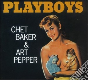 Chet Baker / Art Pepper - Playboys cd musicale di Pepper a Baker chet