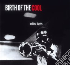 Miles Davis - Birth Of The Cool cd musicale di Miles Davis