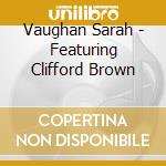 Vaughan Sarah - Featuring Clifford Brown cd musicale di Sarah Vaughan