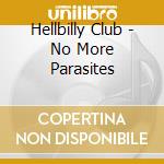 Hellbilly Club - No More Parasites cd