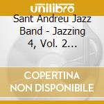 Sant Andreu Jazz Band - Jazzing 4, Vol. 2 (Cd+Dvd) cd