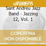 Sant Andreu Jazz Band - Jazzing 12, Vol. 1 cd
