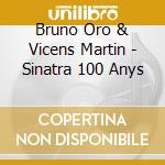 Bruno Oro & Vicens Martin - Sinatra 100 Anys cd