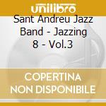 Sant Andreu Jazz Band - Jazzing 8 - Vol.3 cd
