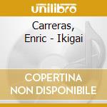 Carreras, Enric - Ikigai cd