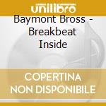 Baymont Bross - Breakbeat Inside cd