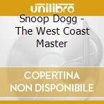 Snoop Dogg - The West Coast Master cd musicale di Snoop Dogg