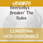 Beerbellys - Breakin' The Rules
