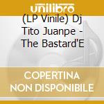 (LP Vinile) Dj Tito Juanpe - The Bastard'E vinile