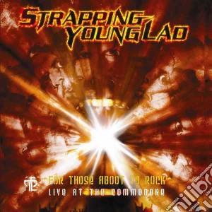 (LP Vinile) Strapping Young Lad - For Those Aboot To Rock Live (2 Lp) lp vinile di Strapping Young Lad