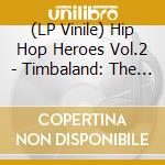 (LP Vinile) Hip Hop Heroes Vol.2 - Timbaland: The Legendary Dance-floor Hitmaker (2 Lp) vinile