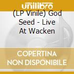 (LP Vinile) God Seed - Live At Wacken lp vinile di God Seed