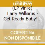 (LP Vinile) Larry Williams - Get Ready Baby! (10') vinile