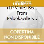 (LP Vinile) Beat From Palookaville - Come Get Ur Lovin' vinile