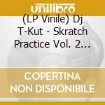 (LP Vinile) Dj T-Kut - Skratch Practice Vol. 2 (Neon Violet Vinyl) vinile