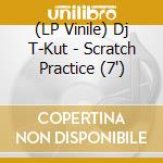 (LP Vinile) Dj T-Kut - Scratch Practice (7