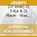 (LP Vinile) Dj T-Kut & Dj Player - Wax Cutters (White Vinyl) (7') vinile