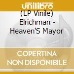 (LP Vinile) Elrichman - Heaven'S Mayor vinile