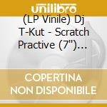 (LP Vinile) Dj T-Kut - Scratch Practive (7'') (White Vinyl) vinile