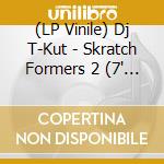(LP Vinile) Dj T-Kut - Skratch Formers 2 (7' Picture Disc) vinile