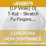 (LP Vinile) Dj T-Kut - Skratch Fu-Fingers Practice (Gold) (7') vinile