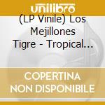 (LP Vinile) Los Mejillones Tigre - Tropical Y Salvaje vinile