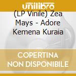 (LP Vinile) Zea Mays - Adore Kemena Kuraia vinile