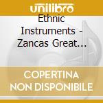 Ethnic Instruments - Zancas Great Hits cd musicale di Ethnic Instruments