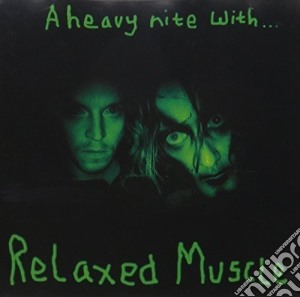 Relaxed Muscle - A Heavy Nite With cd musicale di Relaxed Muscle